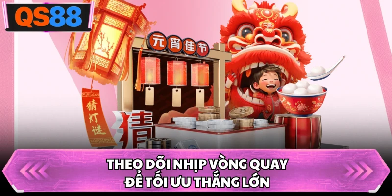 Theo dõi nhịp vòng quay để tối ưu thắng lớn